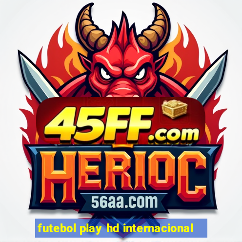 futebol play hd internacional